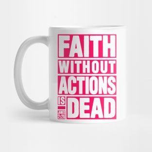 James 2:26 Faith Without Actions is Dead Mug